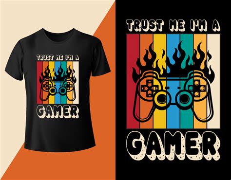 Trust Me Im A Gamer T Shirt Design On Behance