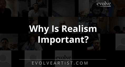 Why Is Realism Important