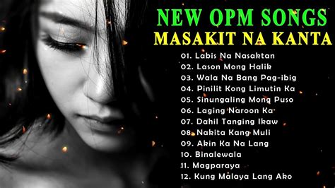 new opm love songs 2022 masakit na kanta para sa taong sawi sa pagibig youtube