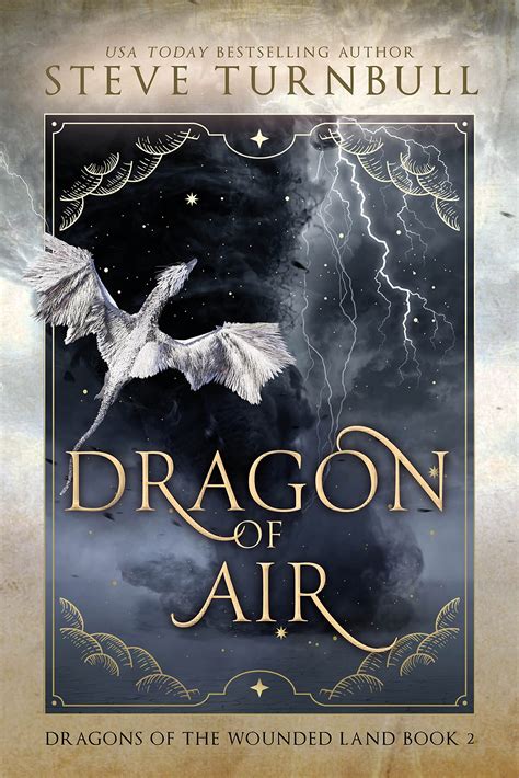 Dragon Of Air Dragons Of The Wounded Land Book 2 By Steve Turnbull