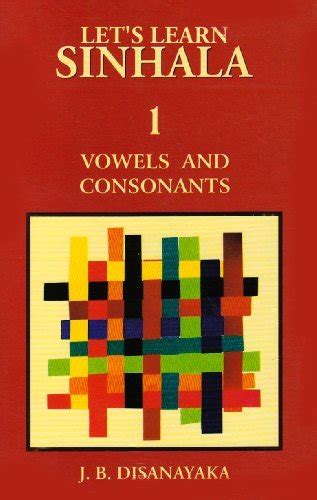 Lets Learn Sinhala Vowels And Consonants By Jb Disanayaka Goodreads