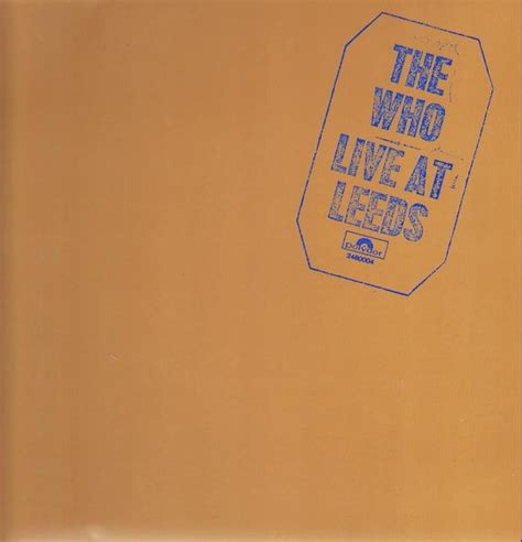 London Calling The Who Live At Leeds Or What Does The Past Mean To Me