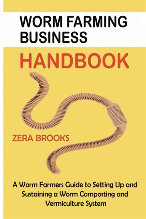 Worm Farming Business Handbook A Worm Farmers Guide To Setting Up And