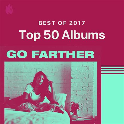 Top 50 Albums Of 2017 A Fire In The Attic