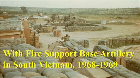 With Fire Support Base Artillery South Vietnam 1968 1969 Youtube