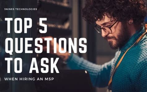 What Is An Msp And Top 5 Questions To Ask When Hiring One 3nines