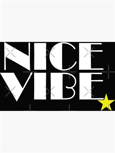 Nice Vibe Poster For Sale By Dogramble Redbubble