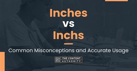 Inches Vs Inchs Common Misconceptions And Accurate Usage