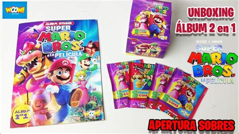Álbum Super Mario Bros La Película 2 En 1 De Woow Stickers Unboxing Y Apertura De Sobres 2023
