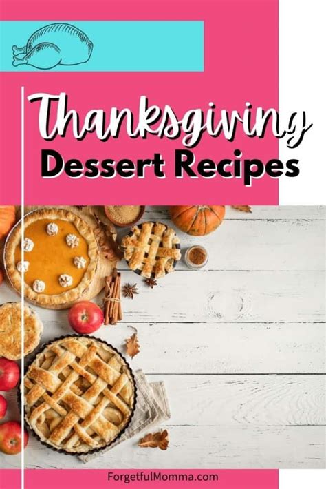 thanksgiving dessert recipes forgetful momma