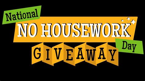 National No Housework Day April 7th Youtube