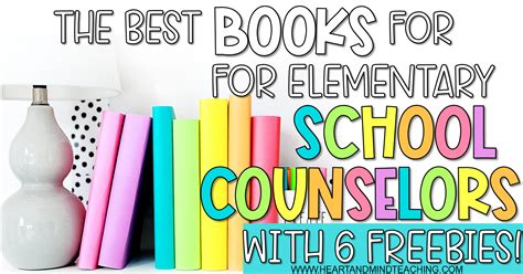 The Best Books For Elementary School Counselors Heart And Mind Teaching