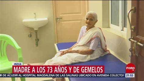 Mujer De 73 Años De Edad Da A Luz A Gemelas En India Noticieros Televisa