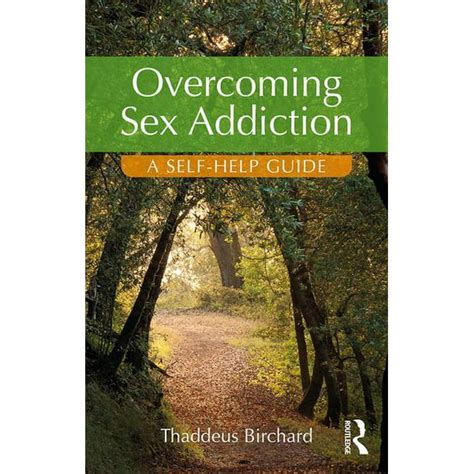 overcoming sex addiction a self help guide paperback