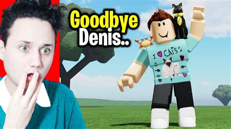 Denis Is Leaving Roblox Forever Goodbye Roblox Reaction Youtube