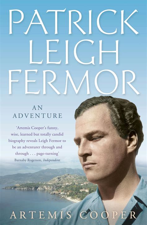 Patrick Leigh Fermor An Adventure By Artemis Cooper Books Hachette Australia