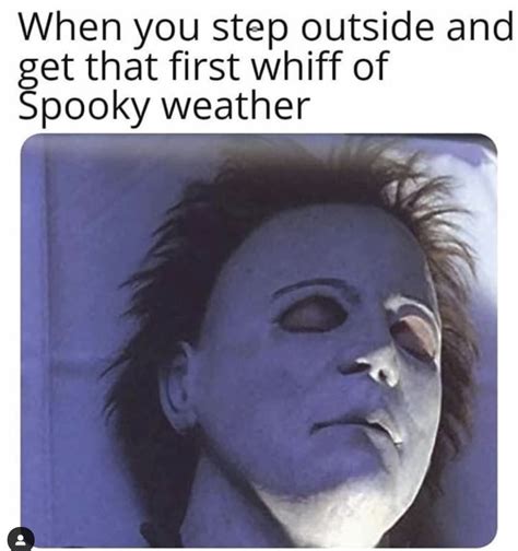 These Horror Movie Memes Are Just In Time For Halloween You Know It S Good Memes