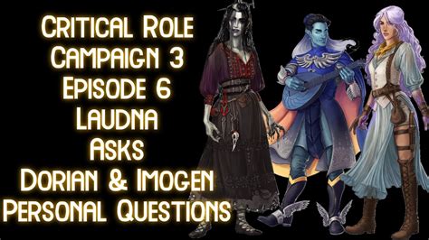 Laudna Asks Imogen And Dorian Personal Questions Critical Role Campaign
