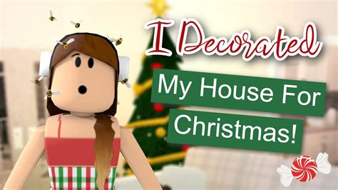 I Decorated My House For Christmas Roblox Youtube