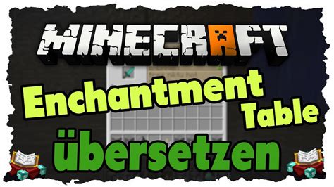 Its purpose it to augment the mentioned tools, weapons, armor, and books to improve the existing abilities or once you've got your enchantment table on the map, all you'll need to do is stand in front of it. Minecraft Enchantment Table übersetzen - Tutorial [Deutsch ...