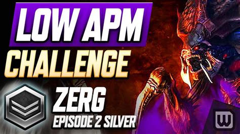 Starcraft 2 Low Apm Challenge 2022 Zerg Rank Up Guide Silver Ep 2