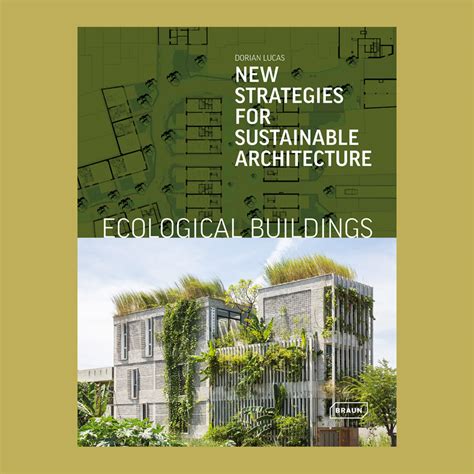 Ecological Buildings New Strategies For Sustainable Architecture