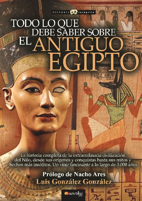 Todo Lo Que Debe Saber Sobre El Antiguo Egipto N E Quares