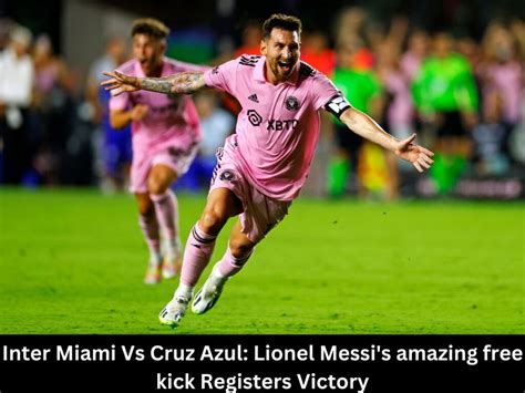 Lionel Messis Amazing Free Kick Grants Inter Miami Win In Soccer