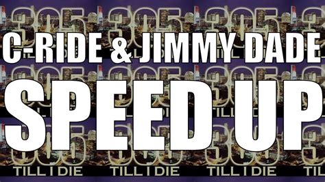 C Ride And Jimmy Dade Speed Up Dl Youtube