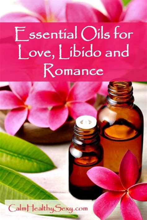 Essential Oils For Love And Romance Essential Oils Essential Oil