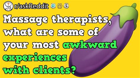 Massage Therapists Share Their Most Awkward And Disgusting Moments Raskreddit Youtube