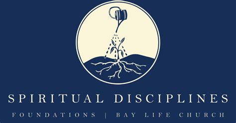 Foundations Class Spiritual Disciplines Bay Life Church