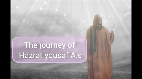 The Journey Of Hazrat Yousuf Part 1 Allah Kae Nabi Ki Khani