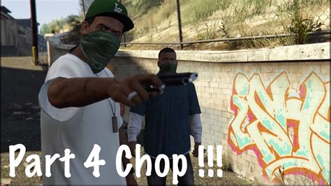 Grand Theft Auto V Part 4 Chop Youtube