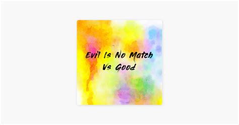 ‎evil Is No Match Vs Good On Apple Podcasts