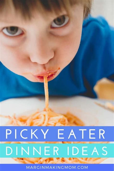 easy dinners for picky eaters meals everyone will enjoy margin