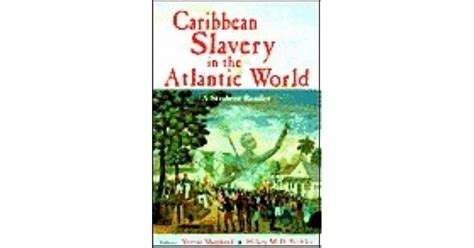Caribbean Slavery In The Atlantic World By Hilary Mcd Beckles
