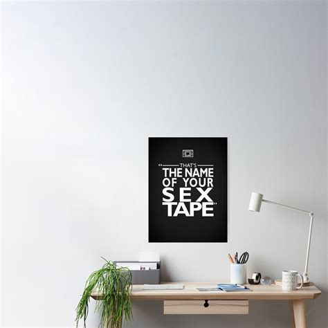 Thats The Name Of Your Sex Tape Poster For Sale By Rogue Design