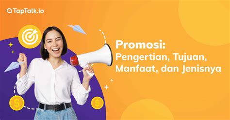 Apa Itu Promosi Pengertian Manfaat Fungsi Tujuan Dan Contohnya My Xxx