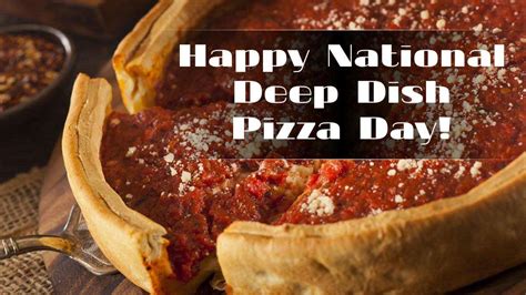 National Deep Dish Pizza Day Wishes Images Whatsapp Images