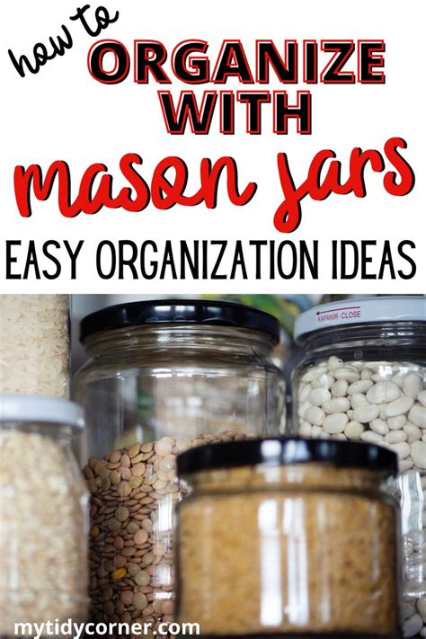 Mason Jars With Text Overlay That Reads How To Organize With Mason Jars