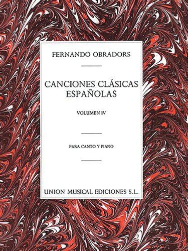 Canciones Clasicas Espanolas Volumen Iv Voice And Piano Obradors