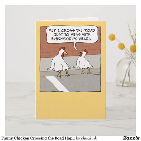 Funny Chicken Crossing The Road Happy Birthday Card Chicken Humor Happy Birthday