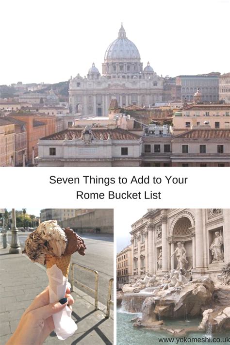 7 things to add to your rome bucket list yoko meshi