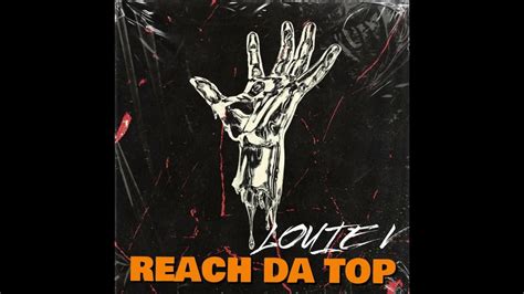 Reach Da Top Louievofficial Official Audio Louiev Trending