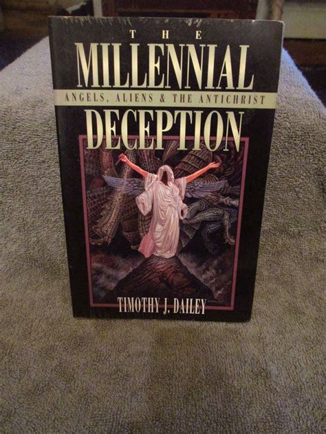 Millennial Deception Angels Aliens And The Antichrist By Timothy J