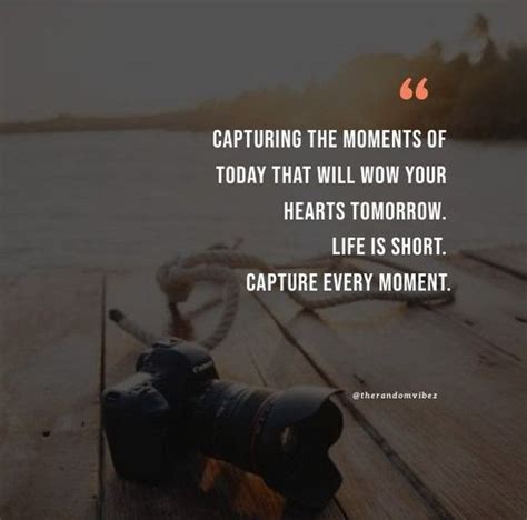 125 Capturing Moments Quotes To Inspire Photography