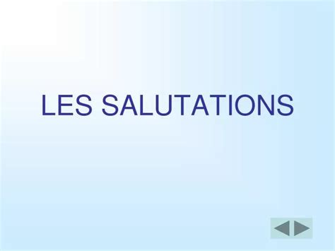 Ppt Les Salutations Powerpoint Presentation Id2578675