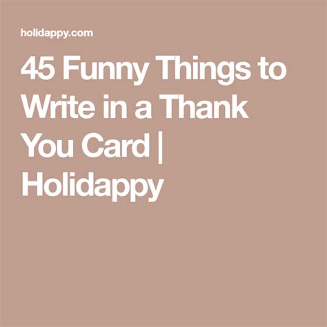 45 Funny Things To Write In A Thank You Card Holidappy Thank You