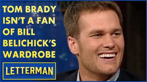 Tom Brady On Bill Belichick S Wardrobe Malfunction Letterman Fap